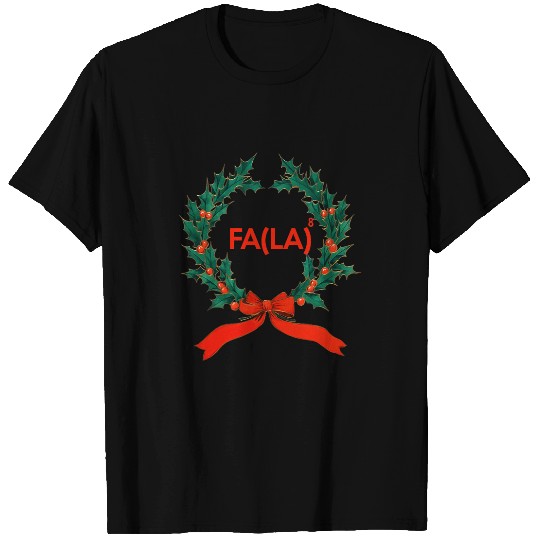 Fa La 8 FA LA8 Funny Math Christmas Carol Fa La La La La T-Shirts