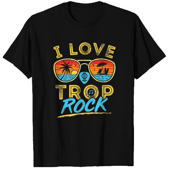 I Love Trop Rock Tropical Music Lover Island Sunglasses T-Shirts