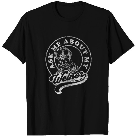 Ask Me About My Weiner Retro Dachshund vintages Wiener T-Shirts