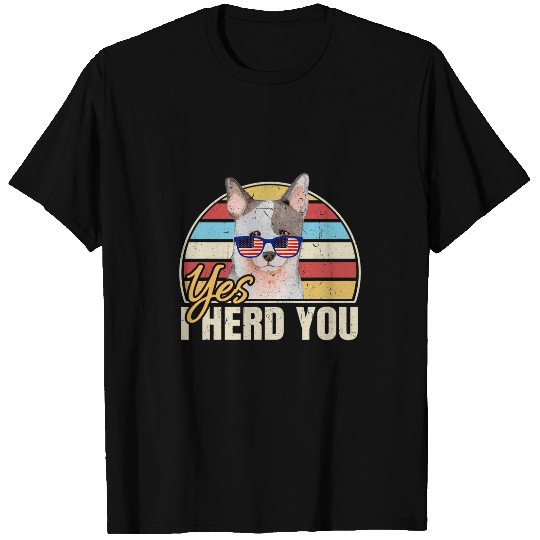 Funny Blue Heeler Yes I Herd You Australian Cattle Dog Lover T-Shirts