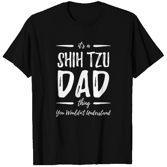 Shih Tzu Dog Dad Thing Funny Dog Lover Gift Idea T-Shirts