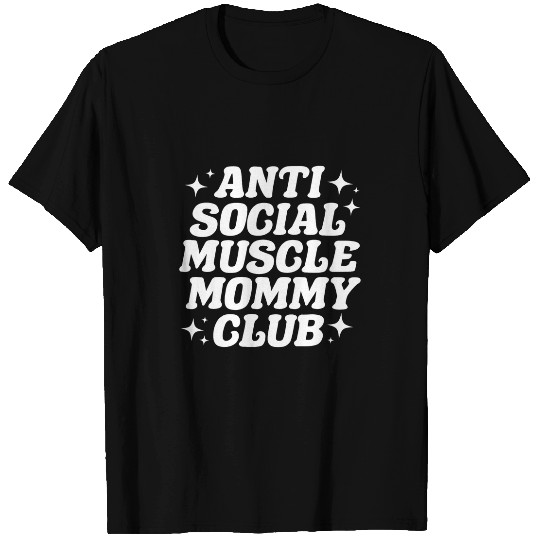 Funny antis Social Muscle Mommy Club Groovy T-Shirts