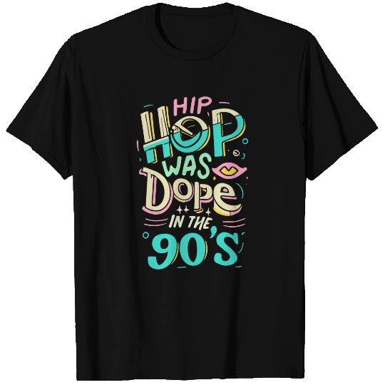 Hip Hop Was Dope In The 90s Street Music Gangster Rap Lover 1 T-Shirts