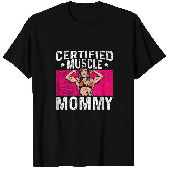 Certified Muscle Mommy Bodybuilder Mothers Day Gym T-Shirts