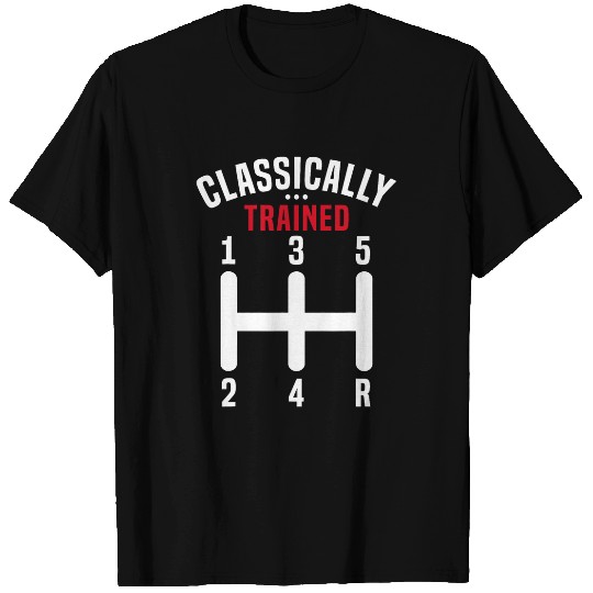 Classically Trained Stick Driver Manual Transmission Car T-Shirts