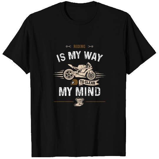 Biker Riding is my way to clear my mind 2Motorcycle T-Shirts