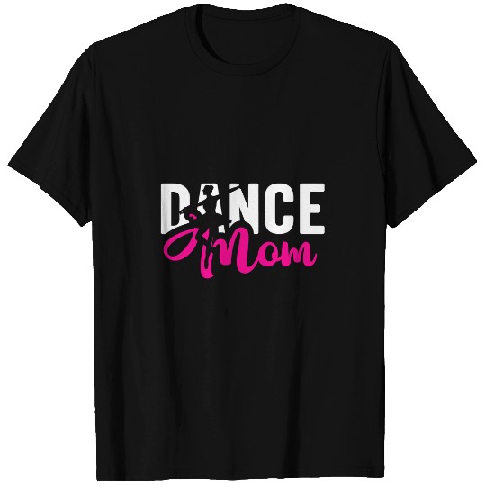 Funny Dancing Saying Dancer Dancing Lover Mom Dance T-Shirts