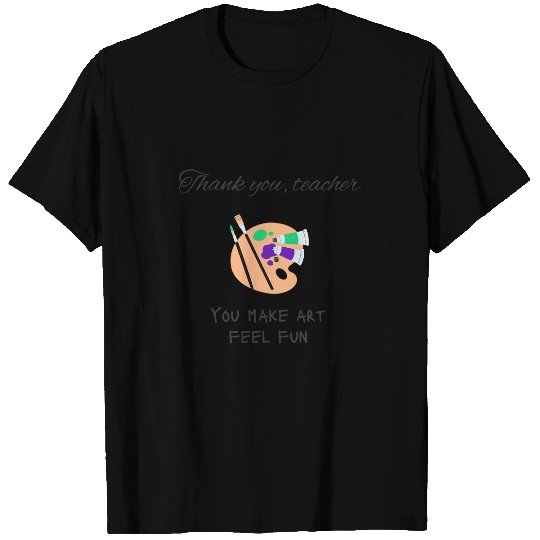 bests art teacher appreciation art teacher thank you T-Shirts