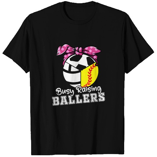 Busy Raising Ballers Funny Softball Volleyball Soccer Mom T-Shirts