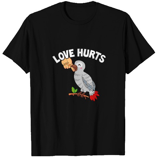 Love Hurts African Grey Parrot Love Hurts African Grey Bird T-Shirts