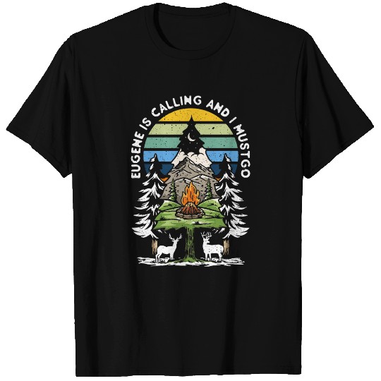 Eugene Is Calling And I Must Go Retro Oregon Hiking Camping T-Shirts