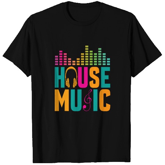 House Music Disco Club Lover Techno Electronic Dance Raver T-Shirts