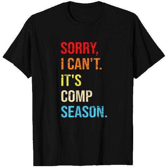 Funny Dance Coachs Mom Sorry I Cant Its Comp Season 1 T-Shirts
