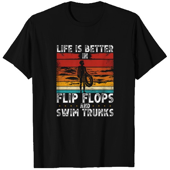 Swimming Pool Life Is Better In Flip Flops And Swim Trunks Swimming T-Shirts