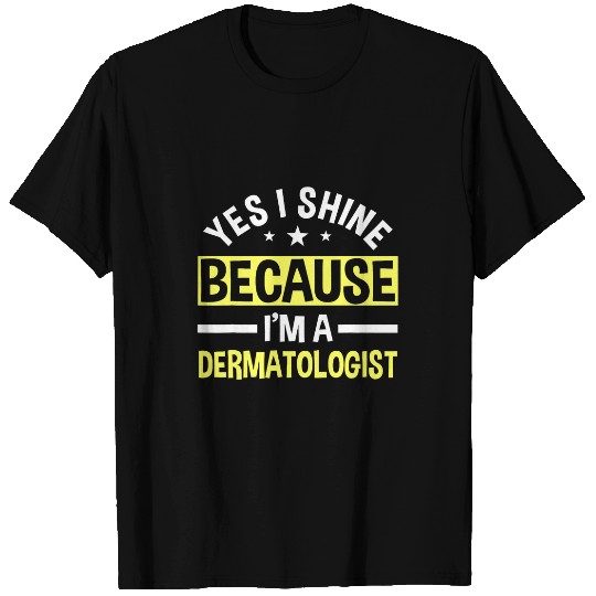 Dermatologist medicals Specialist Dermatology Skin Doctor 22 T-Shirts