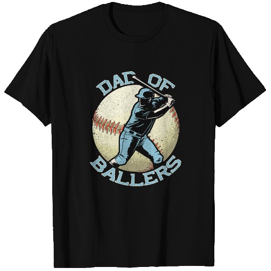 dad of ballers baseball softball dad T-Shirts