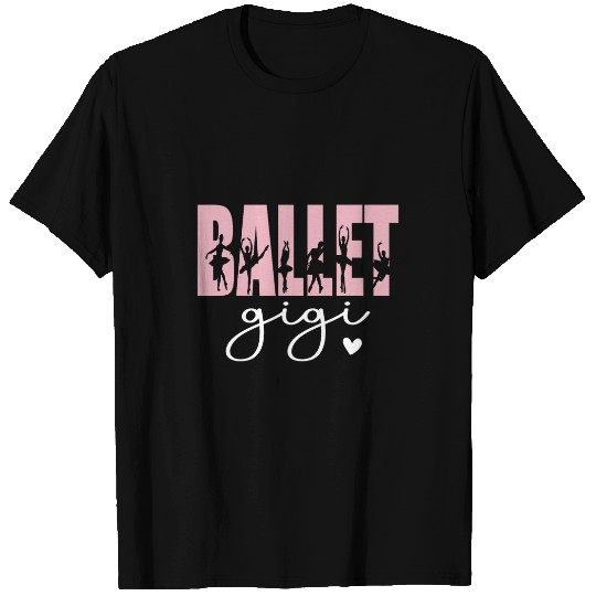 Ballet Gigi Of A Ballerina Ballet Gigi Grandma T-Shirts