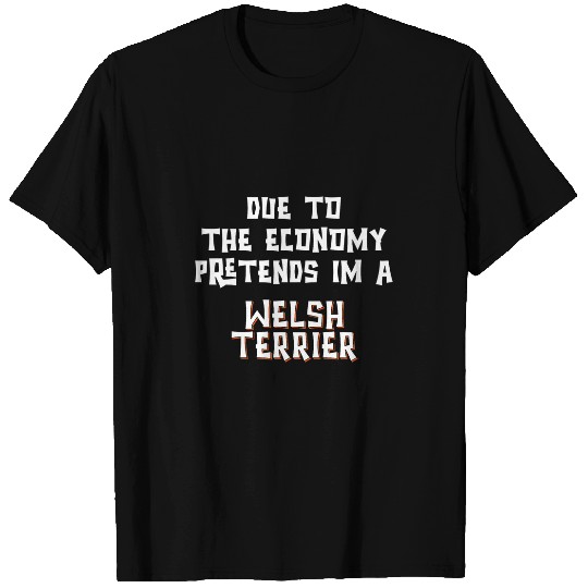 Due To Economy Pretend WELSH TERRIER Easy Halloween Costume T-Shirts