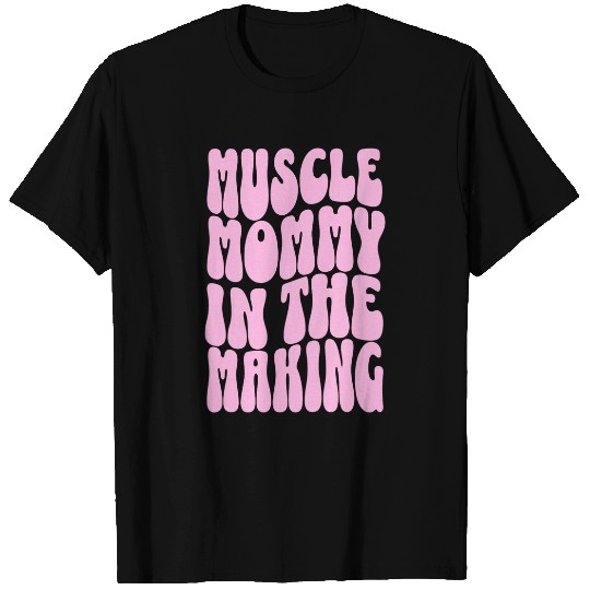 Funny Fitness Gym Pump Muscle Mommy In the Making Humour 21 T-Shirts