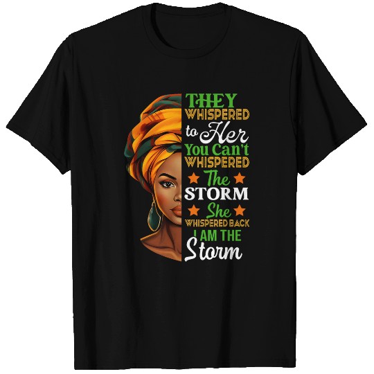 Black History Month African Woman Afro I Am The Storm T-Shirts