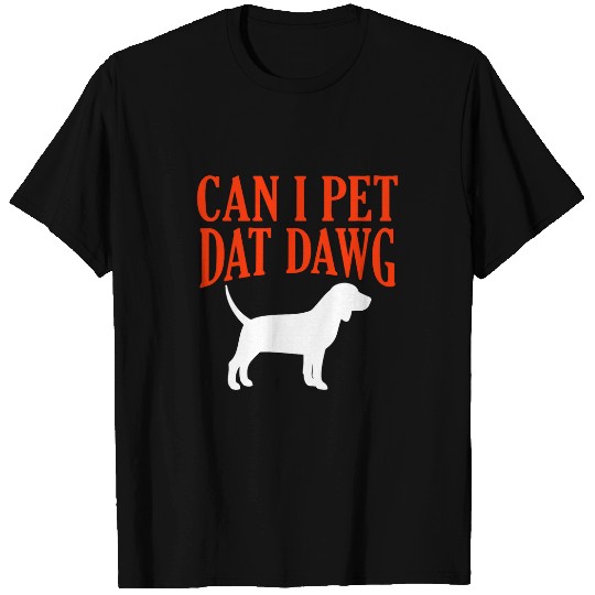 Can I Pet Dat Dawg English Beagle Funny Beagle Mom Humor T-Shirts