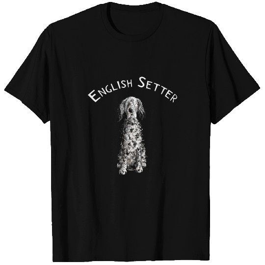 Funny English Setter Dog I Gifts For Dog Lover Dog Art Gift T-Shirts