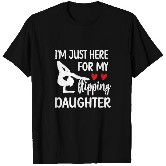 Here For My Daughter Gymnastics Mom Gymnast Mom T-Shirts