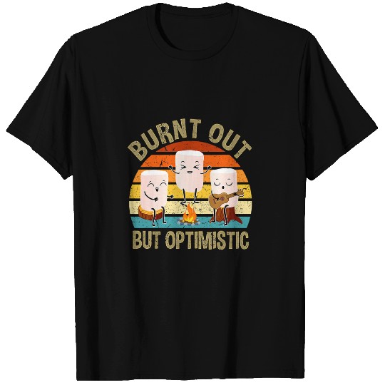 Burnt Out But Optimistic Cute Marshmallow For Camping 4 T-Shirts