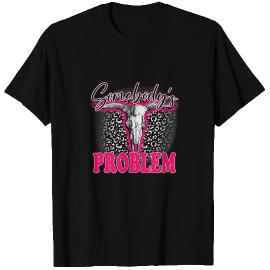 Leopard Somebodys Problem Bull Skull Western Country Cowboy T-Shirts