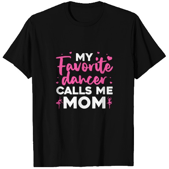 Cool Dance For Mother Mom Favorite Ballet Dancer Ballerina 2 T-Shirts