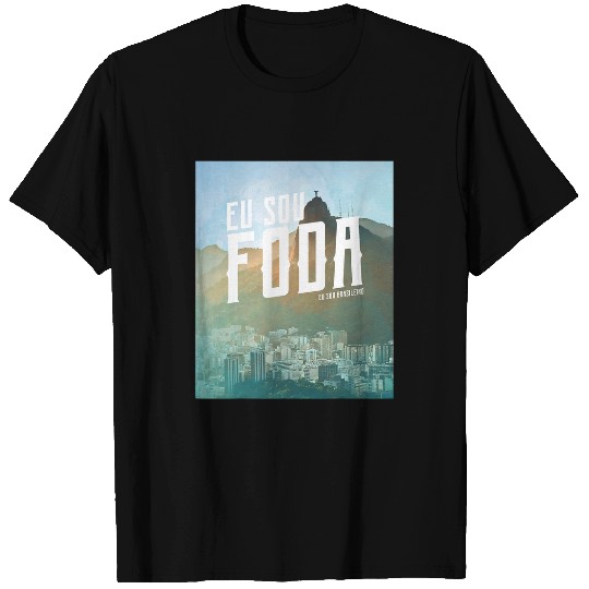 Eu Sou Foda Im Awesome I am The Shit Portuguese T-Shirts