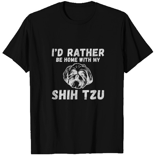 Id rather be homes with my Shih Tzu T-Shirts