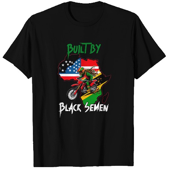 Built by black semen Rasta Dirt bike African American Black T-Shirts