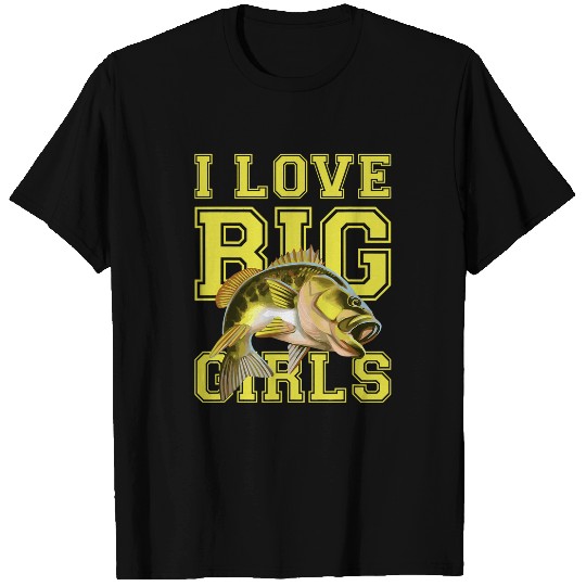 Fishing I Love Big Girls funny angler fishing Fisher T-Shirts