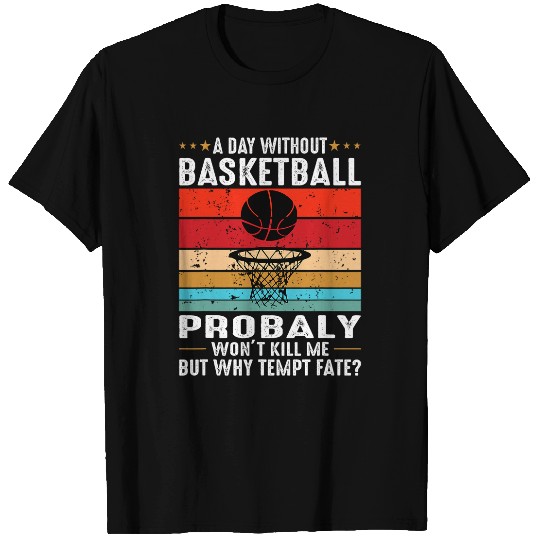 Basketball Enthusiasts Day Without Soccer Humorous Quote T-Shirts