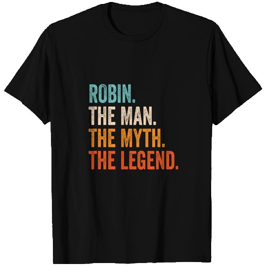 Robin The Man The Myth The Legend First Name Robin T-Shirts