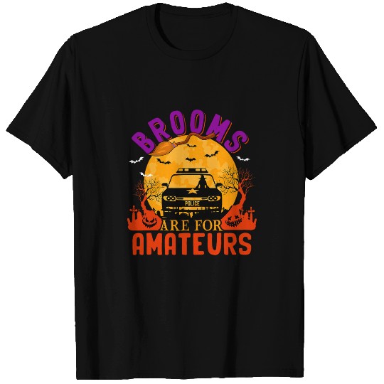 Brooms Are For Amateurs Halloween Witch Driving Police Car T-Shirts