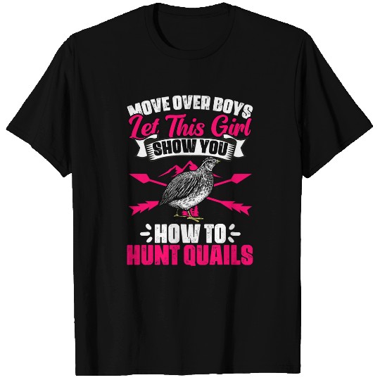 Move Over Boys Let This Girl Show You Funny Quail Hunting T-Shirts