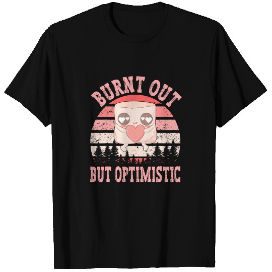 Burnt Out But Optimistic Funny Camping T-Shirts