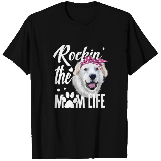 Dogs 365 Rockin The Great Pyrenees Mom Life Dog Lover T-Shirts