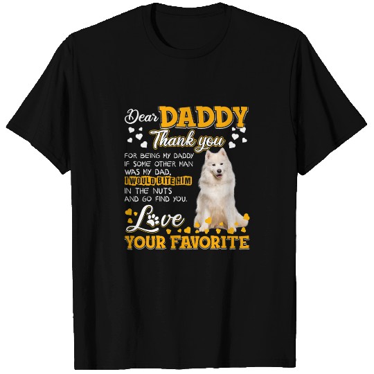 Dog Samoyed Dear Daddy Thank You For Being My Daddy T-Shirts