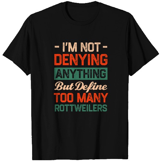 Dog Rottweiler Define Too Much Rottweilers Funny Dog Dad Humor Fur Dad T-Shirts