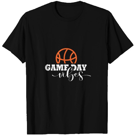 Basketball Game Day Vibes Saying Basketball Men Game Day T-Shirts