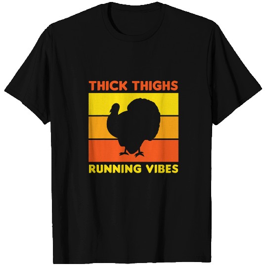 Thanksgiving Running Turkey Trot Thick Thighs Running Vibes T-Shirts