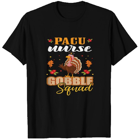 PACU nurses Gobble Squad Funny Turkey Thanksgiving T-Shirts