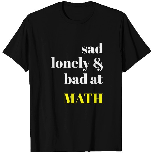Sad Lonely And Bad At Math Aesthetic T-Shirts