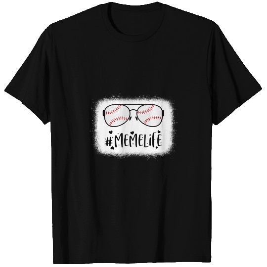 Meme Life Softball Baseball Mothers Day Sunglasses Bleached T-Shirts