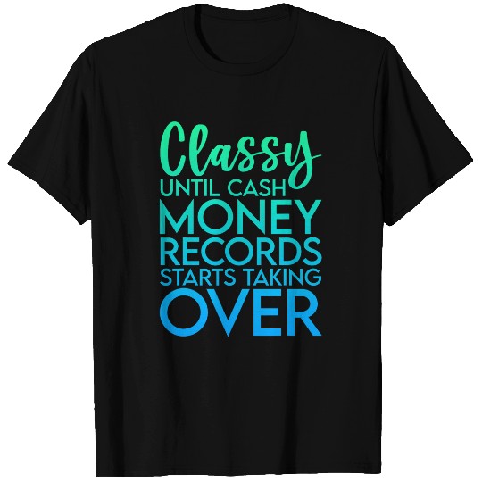 Classy Until Cash Money Records Starts Taking Over T-Shirts