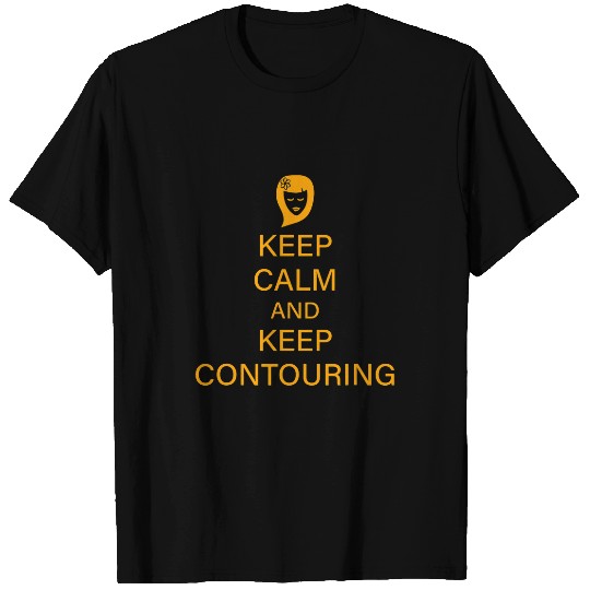 Contour Makeup Quote Keep Calm And Keep Contouring T-Shirts