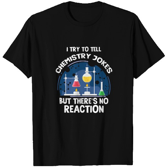 Chemistry jokes chemicals Reaction Scientist Laboratory T-Shirts